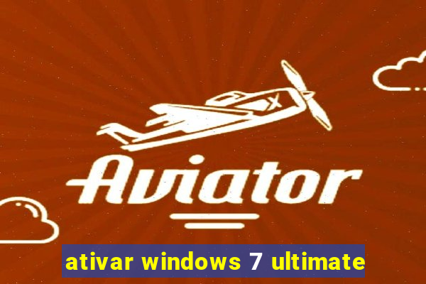 ativar windows 7 ultimate